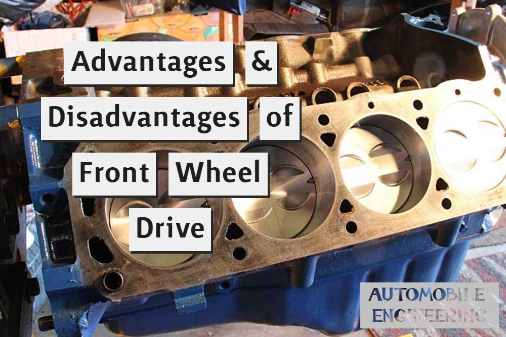 Advantages & Disadvantages of Front Wheel Drive