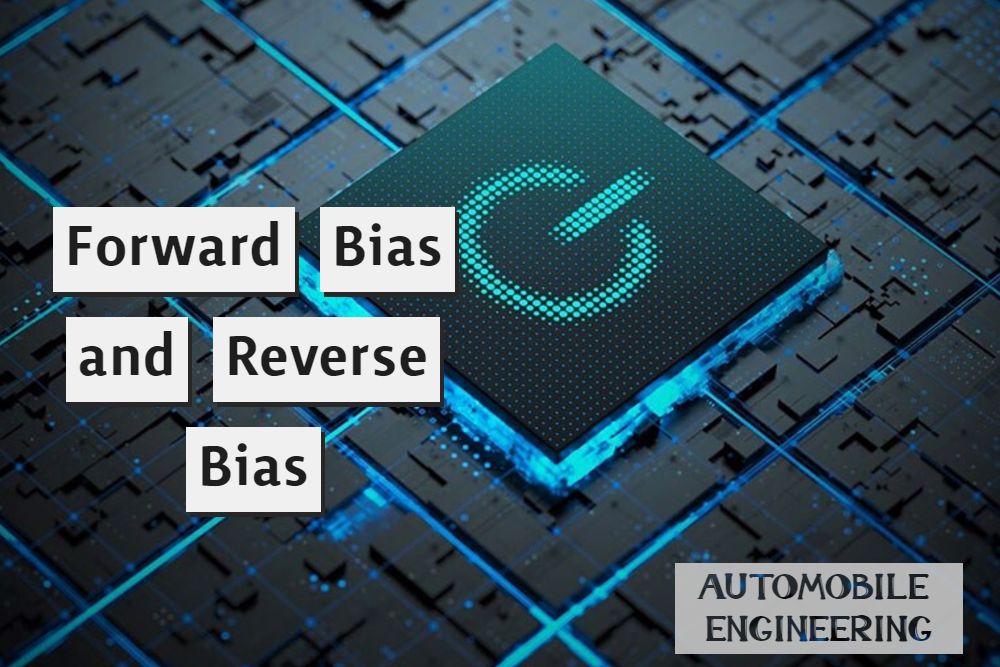 Forward Bias  and Reverse Bias
