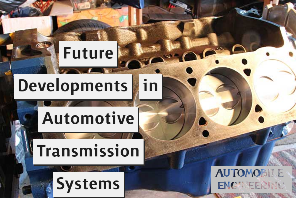 Future Developments in Automotive Transmission Systems