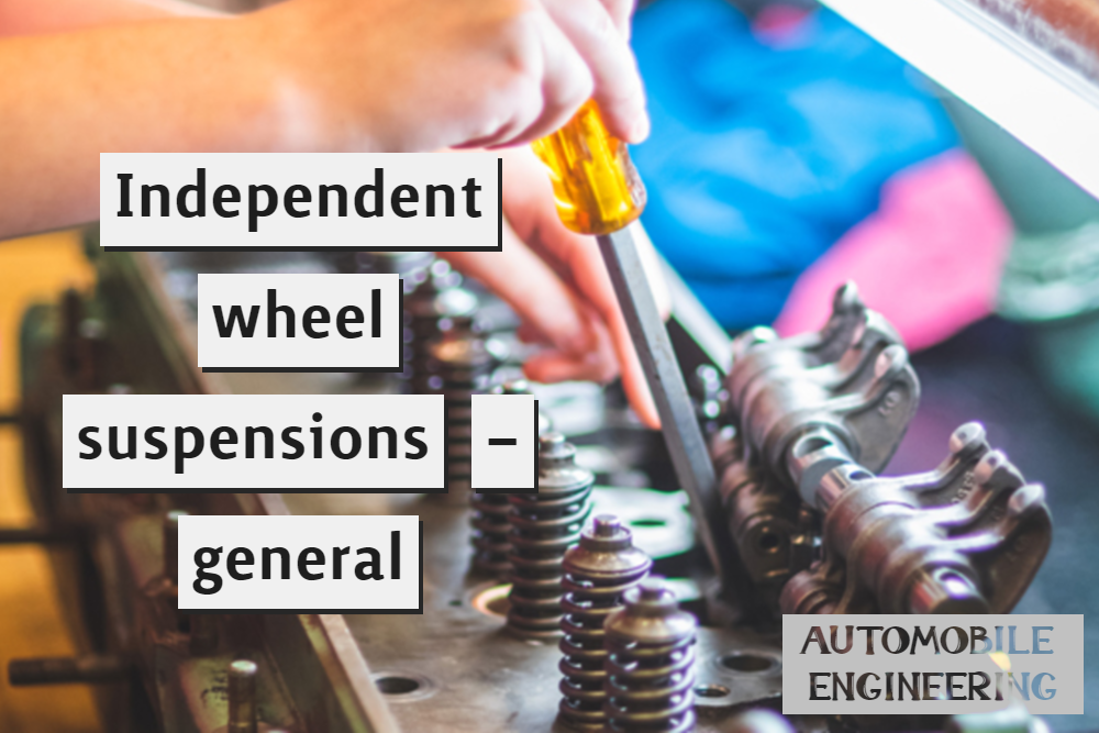 Independent wheel suspensions – general