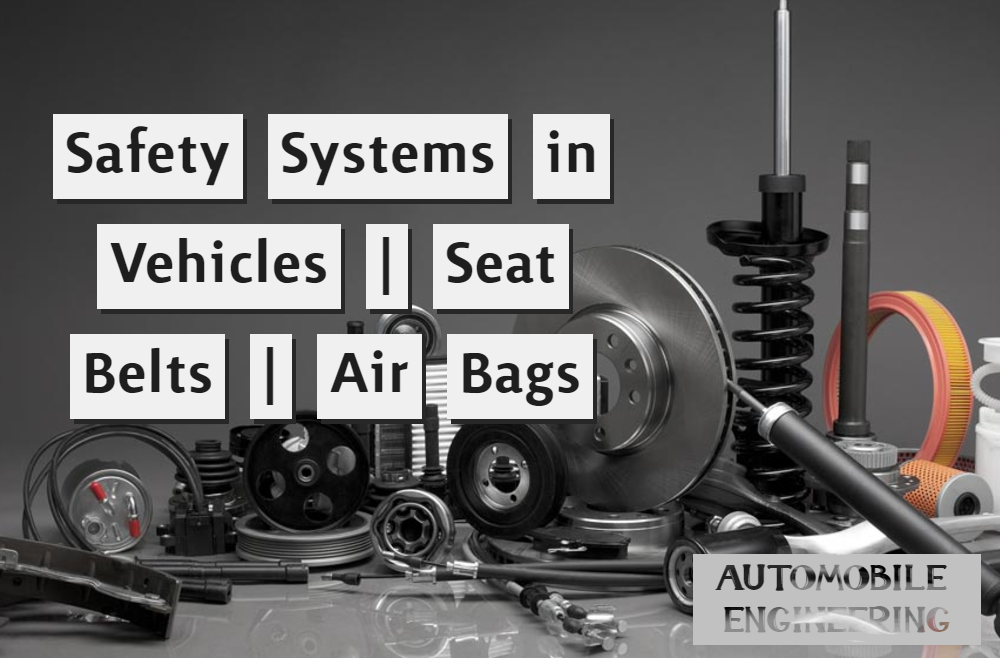 Safety Systems in Vehicles | Seat Belts | Air Bags