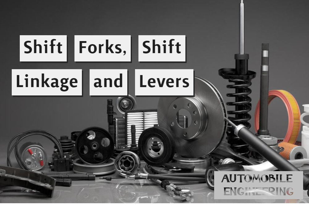 Shift Forks, Shift Linkage and Levers